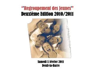 ‘ ’ Regroupement des jeunes ’ ’ Deuxième Edition 2010/2011