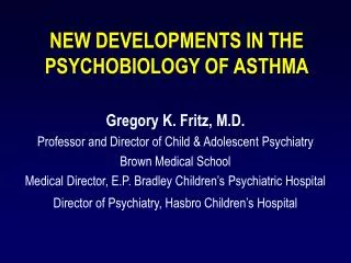 NEW DEVELOPMENTS IN THE PSYCHOBIOLOGY OF ASTHMA