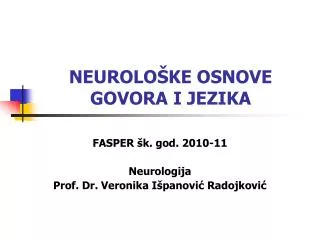 NEUROLOŠKE OSNOVE GOVORA I JEZIKA