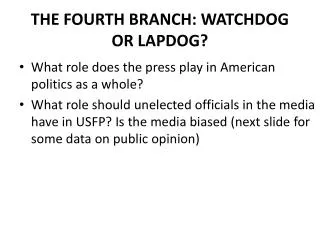 THE FOURTH BRANCH: WATCHDOG OR LAPDOG?