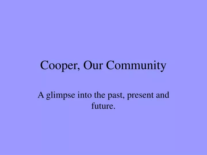 cooper our community
