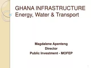 GHANA INFRASTRUCTURE E nergy, Water &amp; Transport