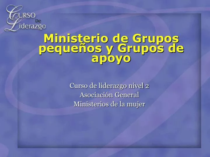 ministerio de grupos peque os y grupos de apoyo