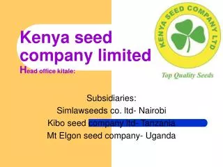 Kenya seed company limited H ead office kitale: