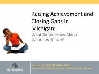 Raising Achievement and Closing Gaps in Michigan: What Do We Know About What It Will Take?
