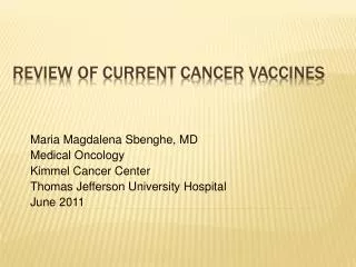 Review of current cancer vaccines