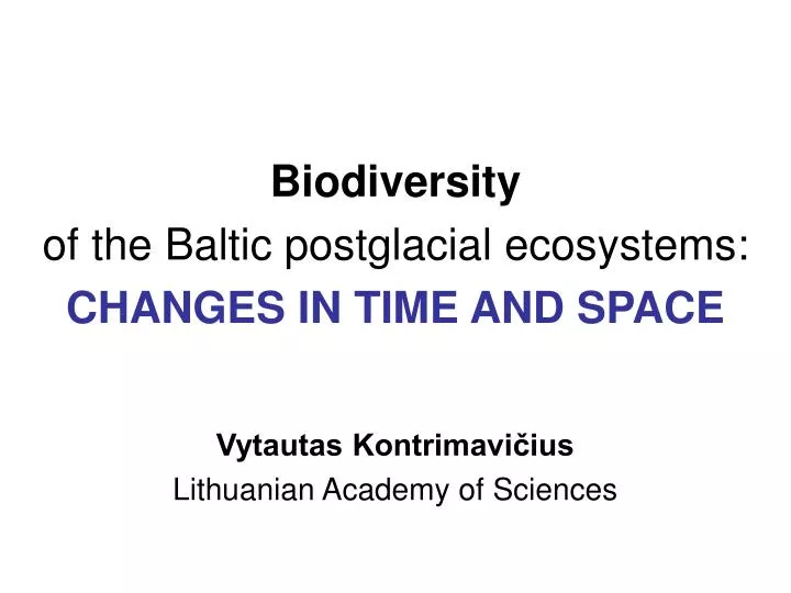 biodiversity of the baltic postglacial ecosystems changes in time and space