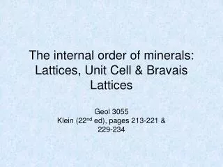 The internal order of minerals: Lattices, Unit Cell &amp; Bravais Lattices