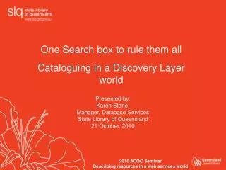 One Search box to rule them all Cataloguing in a Discovery Layer world