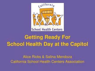 Getting Ready For School Health Day at the Capitol Alice Ricks &amp; Salina Mendoza California School Health Centers Ass