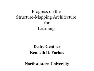Progress on the Structure-Mapping Architecture for Learning
