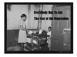 Everybody Has To Eat: The Cost of the Depression