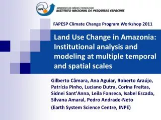 Land Use Change in Amazonia: Institutional analysis and modeling at multiple temporal and spatial scales