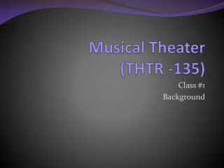 Musical Theater (THTR -135)