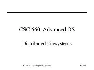 CSC 660: Advanced OS