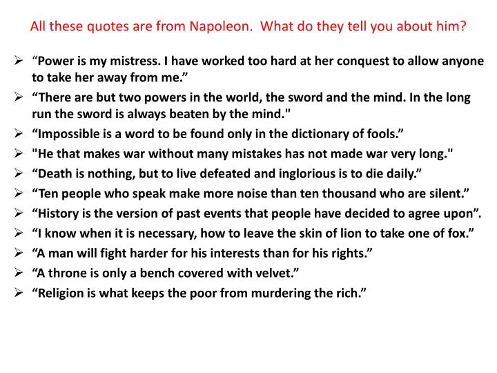 all these quotes are from napoleon what do they tell you about him
