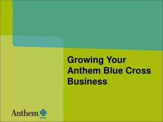 Growing Your Anthem Blue Cross Business