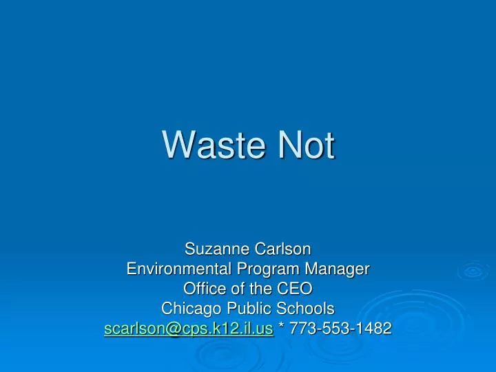 waste not