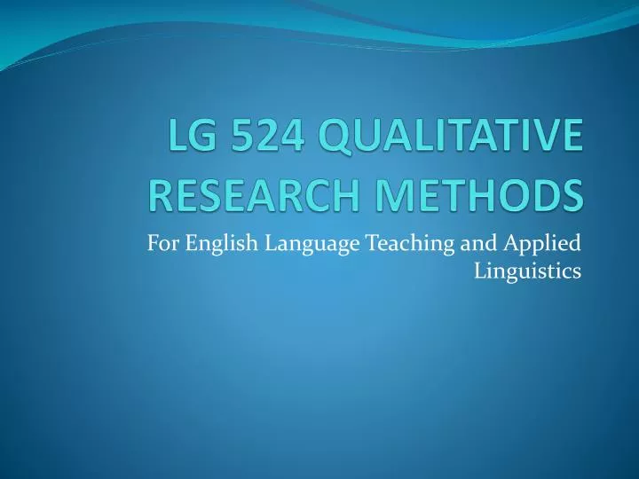 lg 524 qualitative research methods