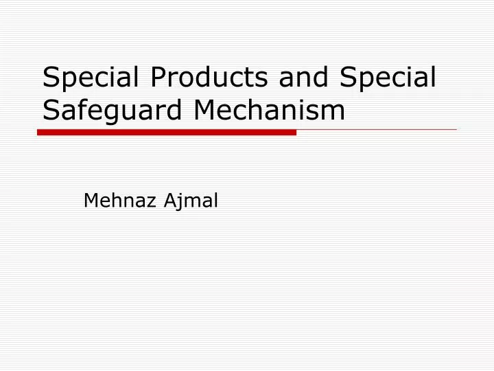special products and special safeguard mechanism