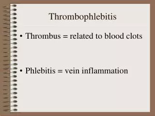 Thrombophlebitis