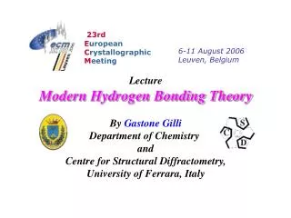 Lecture Modern Hydrogen Bonding Theory By Gastone Gilli Department of Chemistry and Centre for Structural Diffractomet