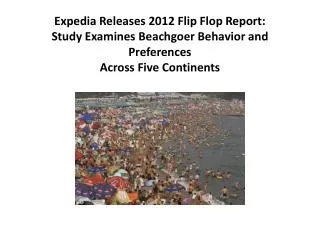 Expedia Releases 2012 Flip Flop Report: Study Examines Beachgoer Behavior and Preferences Across Five Continents