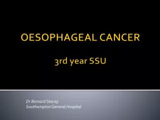 OESOPHAGEAL CANCER 3rd year SSU