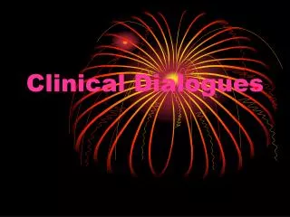Clinical Dialogues