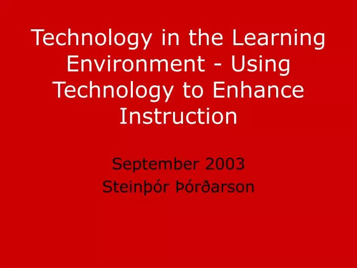 technology in the learning environment using technology to enhance instruction