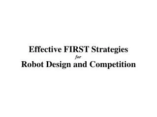 Effective FIRST Strategies for Robot Design and Competition