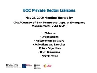 EOC Private Sector Liaisons May 26, 2009 Meeting Hosted by City/County of San Francisco Dept. of Emergency Management
