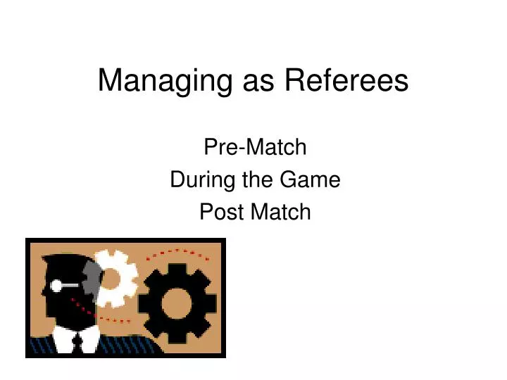 managing as referees