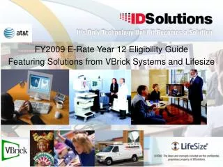 FY2009 E-Rate Year 12 Eligibility Guide Featuring Solutions from VBrick Systems and Lifesize