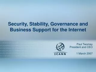 Security, Stability, Governance and Business Support for the Internet