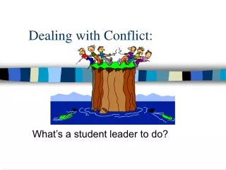 Dealing with Conflict: