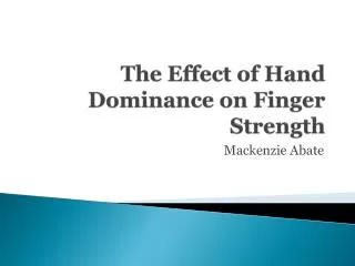 The Effect of Hand Dominance on Finger Strength