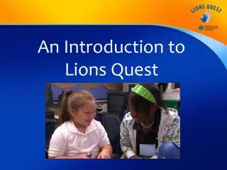 An Introduction to Lions Quest