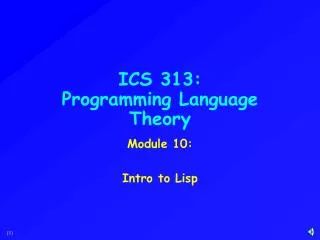ICS 313: Programming Language Theory