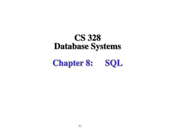 cs 328 database systems chapter 8 sql