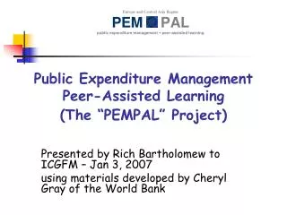 Public Expenditure Management Peer-Assisted Learning (The “PEMPAL” Project)