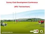 Surrey Club Development Conference (RFU Twickenham)