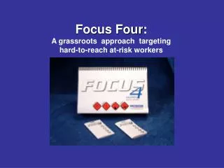 Focus Four : A grassroots approach targeting hard-to-reach at-risk workers