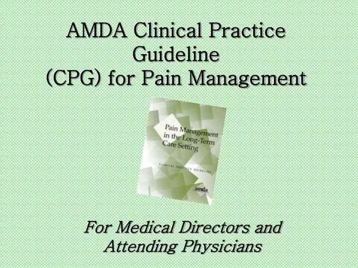 amda clinical practice guideline cpg for pain management
