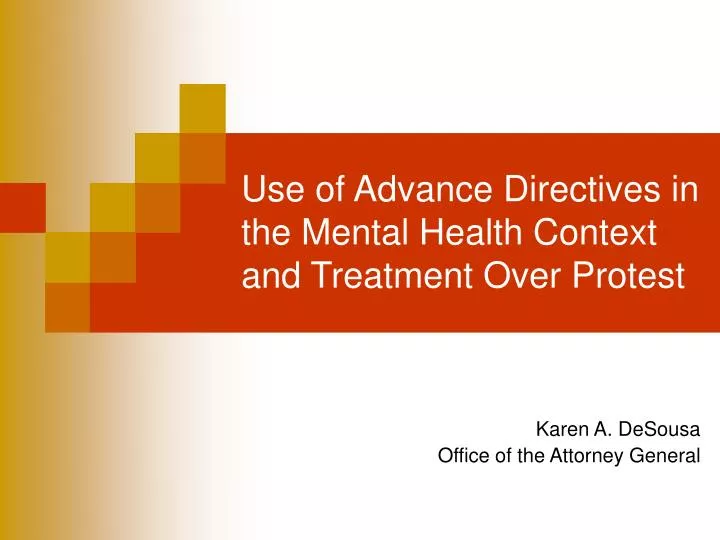 use of advance directives in the mental health context and treatment over protest