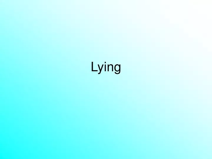 lying