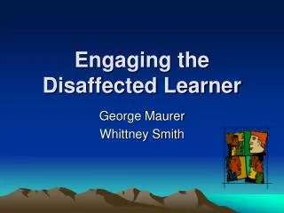 Engaging the Disaffected Learner