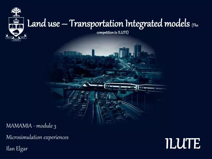 land use transportation integrated models the competition to ilute