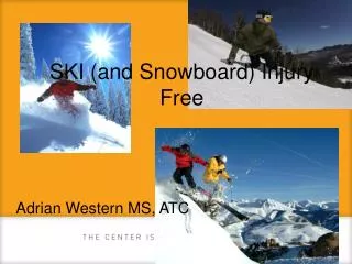 SKI (and Snowboard) Injury Free