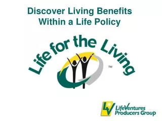 Discover Living Benefits Within a Life Policy